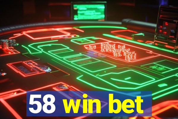 58 win bet